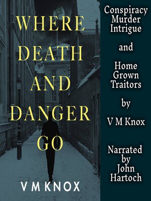 cover image of Where Death and Danger Go